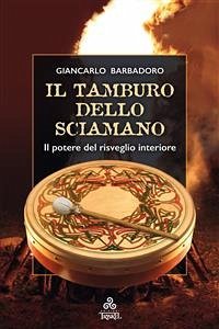 Il Tamburo dello Sciamano (eBook, ePUB) - Barbadoro, Giancarlo