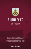 Burnley FC on This Day: History, Facts & Figures from Every Day of the Year