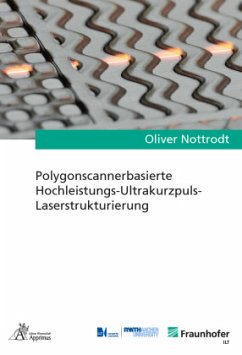 Polygonscannerbasierte Hochleistungs-Ultrakurzpuls-Laserstrukturierung - Nottrodt, Oliver