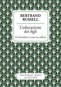 L'educazione dei figli. Un bambino è come un albero (eBook, ePUB) - Russell, Bertrand