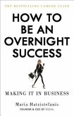 How to Be an Overnight Success