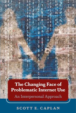 The Changing Face of Problematic Internet Use - Caplan, Scott E.