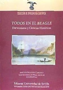 Todos en el Beagle : darwinismo y ciencias históricas - Escacena Carrasco, José Luis; Gómez Peña, Álvaro; Pérez Aguilar, Luis Gethsemaní; Bernáldez Sánchez, Eloísa