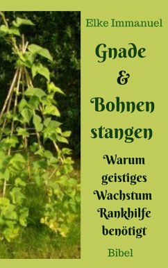 Gnade und Bohnenstangen (eBook, ePUB) - Immanuel, Elke