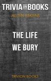 The Life We Bury by Allen Eskens (Trivia-On-Books) (eBook, ePUB)