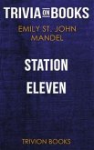 Station Eleven by Emily St. John Mandel (Trivia-On-Books) (eBook, ePUB)