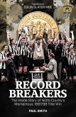 Record Breakers: The Inside Story of Notts County's Momentous 1997/98 Title Triumph