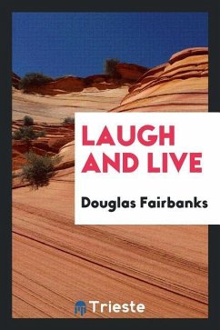 Laugh and live - Fairbanks, Douglas