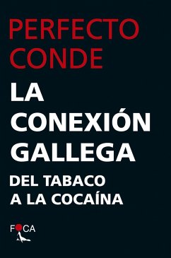 La conexión gallega : del tabaco a la cocaína - Conde, Perfecto