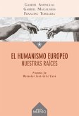 El humanismo europeo : nuestras raíces