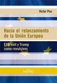 Hacia el relanzamiento de la Unión Europea : el Brexit y Trump como revulsivos