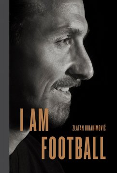 I Am Football - Ibrahimovic, Zlatan