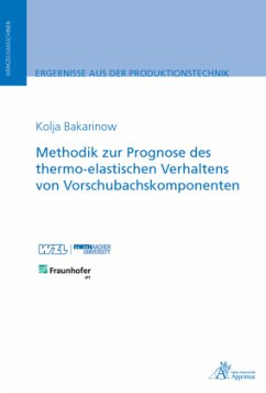 Methodik zur Prognose des thermo-elastischen Verhaltens von Vorschubachskomponenten - Bakarinow, Kolja