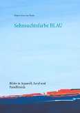 Sehnsuchtsfarbe Blau Sehnsuchtsfarbe Blau