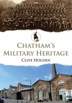 Chatham's Military Heritage - Holden, Clive