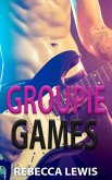 Groupie Games: A Rockstar Romance (eBook, ePUB)
