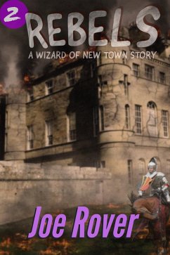 Rebels (Wizard of New Town, #2) (eBook, ePUB) - Rover, Joe