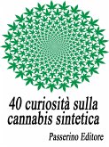 40 curiosità sulla cannabis sintetica (eBook, ePUB)