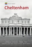 Historic England: Cheltenham: Unique Images from the Archives of Historic England