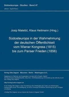Cover Südosteuropa in der Wahrnehmung der deutschen Öffentlichkeit vom Wiener Kongress (1815) bis zum Pariser Frieden (1856)