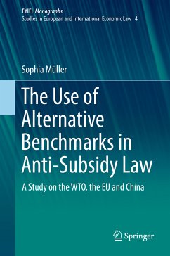 The Use of Alternative Benchmarks in Anti-Subsidy Law (eBook, PDF) - Müller, Sophia