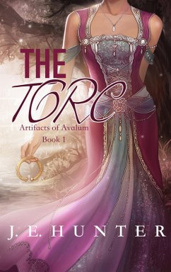 The Torc (Artifacts of Avalum, #1) (eBook, ePUB) - Hunter, Je