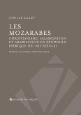 Les mozarabes : christianisme et arabisation en Péninsule Ibérique, IXe-XIIe siècle