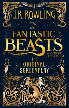 Fantastic Beasts and Where to Find Them. The Original Screenplay - Rowling, J. K.