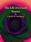 The Life of a Fossil Hunter (eBook, ePUB)