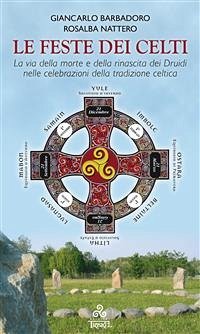 Le Feste dei Celti (eBook, ePUB) - Barbadoro, Giancarlo; Nattero, Rosalba