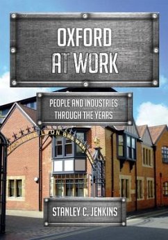 Oxford at Work: People and Industries Through the Years - Jenkins, Stanley C.