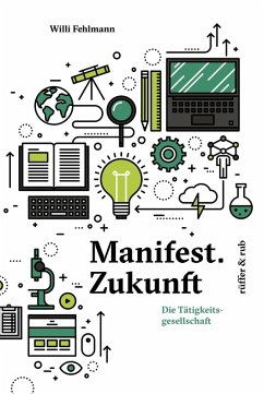 Manifest.Zukunft - Fehlmann, Willi