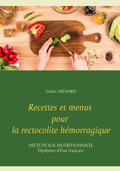 Recettes et menus pour la rectocolite hémorragique - Menard, Cedric