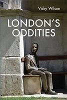 London's Oddities - Wilson, Vicky