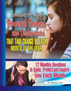 Command the Month: Powerful Prayers and Declarations that take charge of each month of the Year (eBook, ePUB) - Coker, Olusola