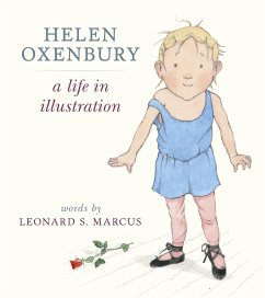 Helen Oxenbury: A Life in Illustration - Marcus, Leonard S.