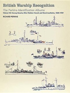 British Warship Recognition: The Perkins Identification Albums: Volume VII - Perkins, Richard