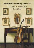 Relatos de música y músicos : de Voltaire a Ishiguro (1766-2009)