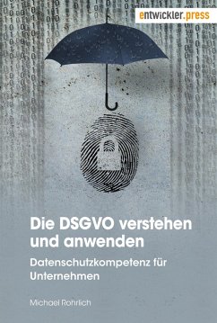 Die DSGVO verstehen und anwenden (eBook, PDF) - Rohrlich, Michael