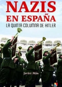 Nazis en España : la Quinta Columna de Hitler - Más Torrecillas, Javier