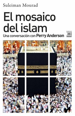 El mosaico del islam : una conversación con Perry Anderson - Anderson, Perry; Mourad, Suleiman Ali