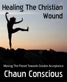 Healing The Christian Wound (eBook, ePUB)