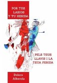 Por tus labios y tu herida = Pels tus llavis e la teua ferida