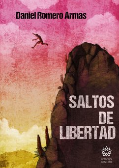 Saltos de Libertad (eBook, ePUB) - Romero Armas, Daniel