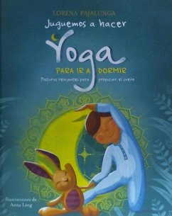 Juguemos a Hacer Yoga Para IR a Dormir - Pajalunga, Lorena