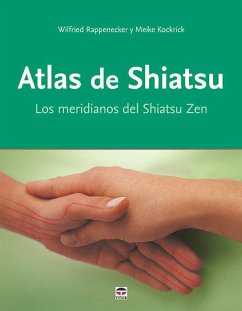 Atlas de shiatsu : los meridianos del shiatsu zen - Rappenecker, Wilfried; Kockrick, Meike