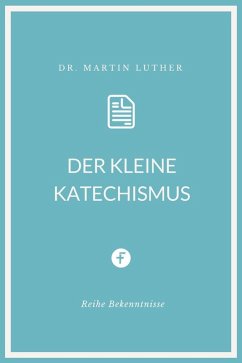 Der kleine Katechismus (eBook, ePUB) - Luther, Martin