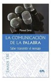 LA COMUNICACIÓN DE LA PALABRA. SABER TRANSMITIR EL MENSAJE