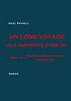 UN LONG VOYAGE ou L'empreinte d'une vie - tome 14 - Prunell, Ariel