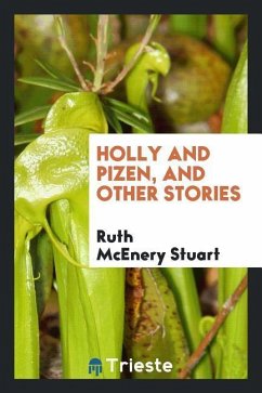 Holly and pizen, and other stories - Stuart, Ruth Mcenery